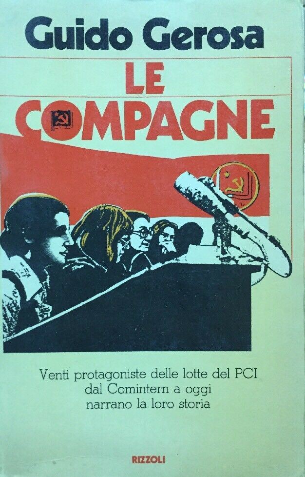LE COMPAGNA Guido Gerosa Venti Protagoniste Delle Lotte Del PCI B30