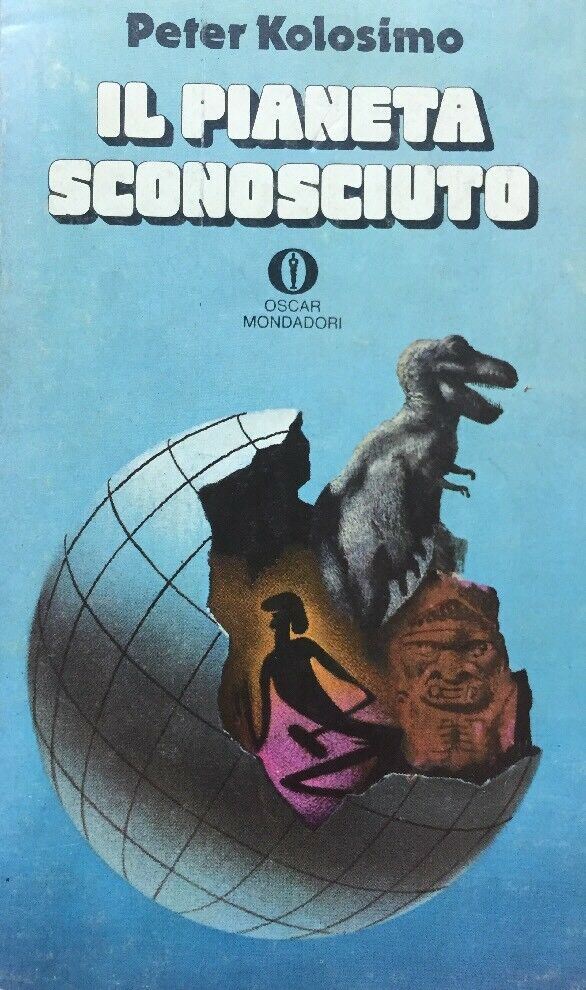 IL PIANETA SCONOSCIUTO - PETER KOLOSIMO - OSCAR MONDADORI 1978 B98