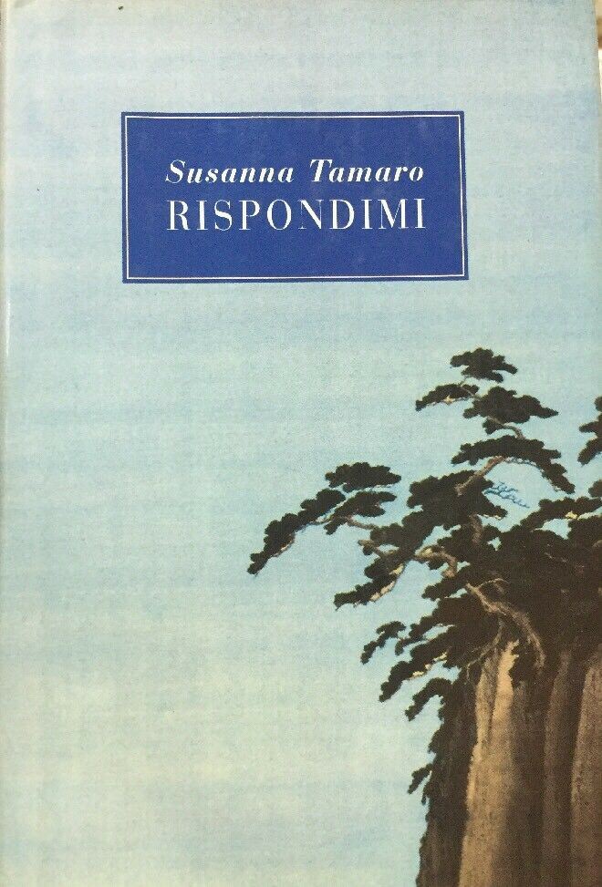 RISPONDIMI Susanna Tamaro - Mondolibri 2001 B119