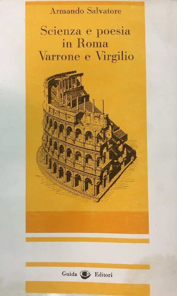 SCIENZA E POESIA IN ROMA , VARRONE E VIRGILIO. . ARMANDO SALVATORE. 1978 B138
