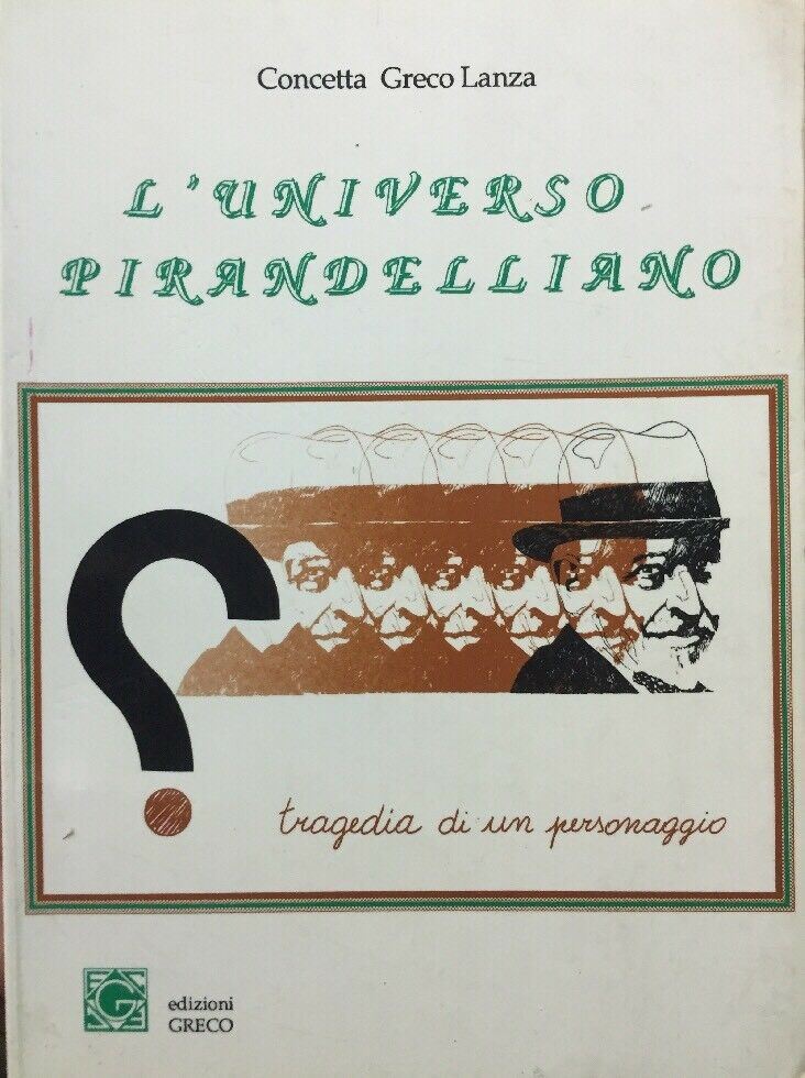 L’UNIVERSO PIRANDELLIANO LA TRAGEDIA DI UN PERSONAGGIO C. LANZA B255