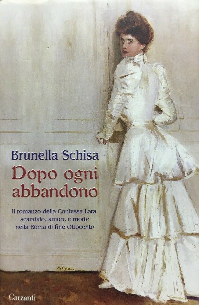 DOPO OGNI ABBANDONO Brunella Schisa GARZANTI 2009 - Prima edizione B491