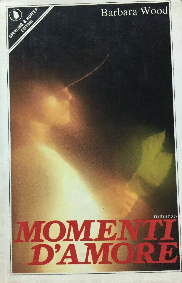 MOMENTI D’AMORE BARBARA WOOD I EDIZIONE 1984 B515