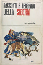 Carica l&#39;immagine nel visualizzatore di Gallery, RACCONTI E LEGGENDE DELLA SIBERIA P. RONDIERE B577
