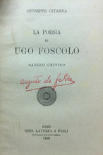 Carica l&#39;immagine nel visualizzatore di Gallery, LA POESIA DI UGO FOSCOLO SAGGIO CRITICO G. CITANNA  C243
