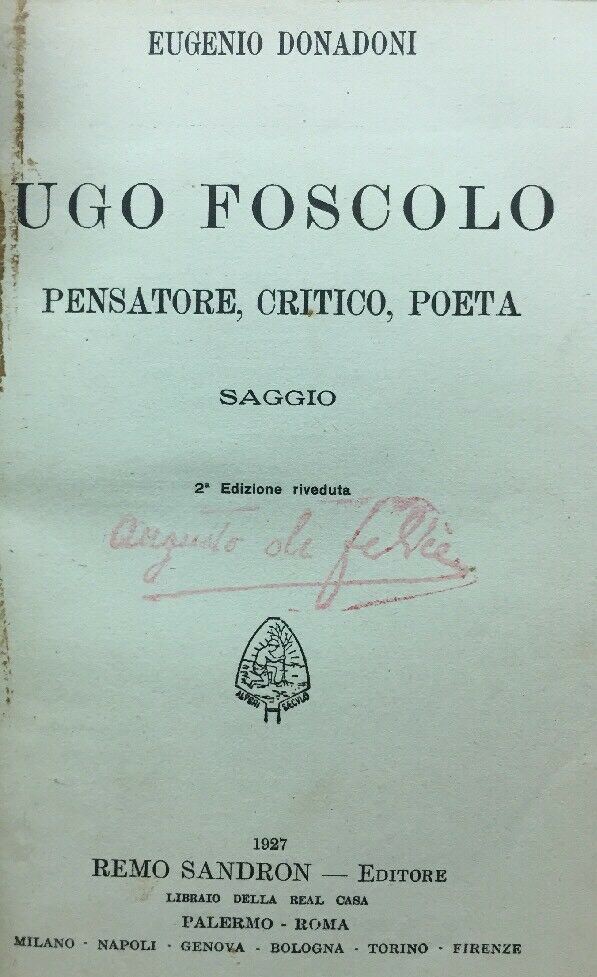 UGO FOSCOLO PENSATORE CRITICO POETA E. DONADONI 1927 C277