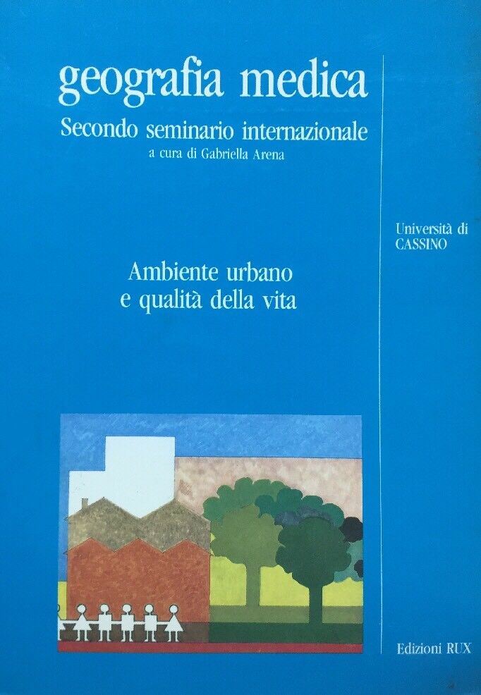 GEOGRAFIA MEDICA AMBIENTE URBANO E QUALITÀ DELLA VITA G. ARENA 1986 D307