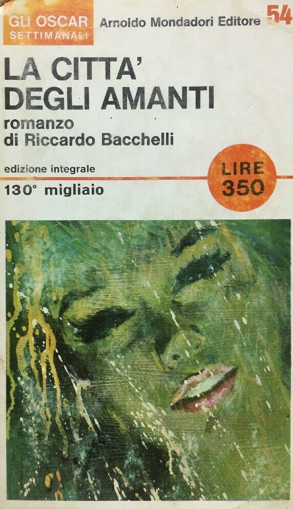LA CITTÀ DEGLI AMANTI R. BACCHELLI OSCAR SETTIMANALI D471