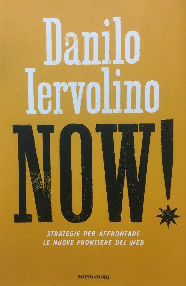 NOW! STRATEGIE PER AFFRONTARE LE NUOVE FRONTIERE DEL WEB D. IERVOLINO E02