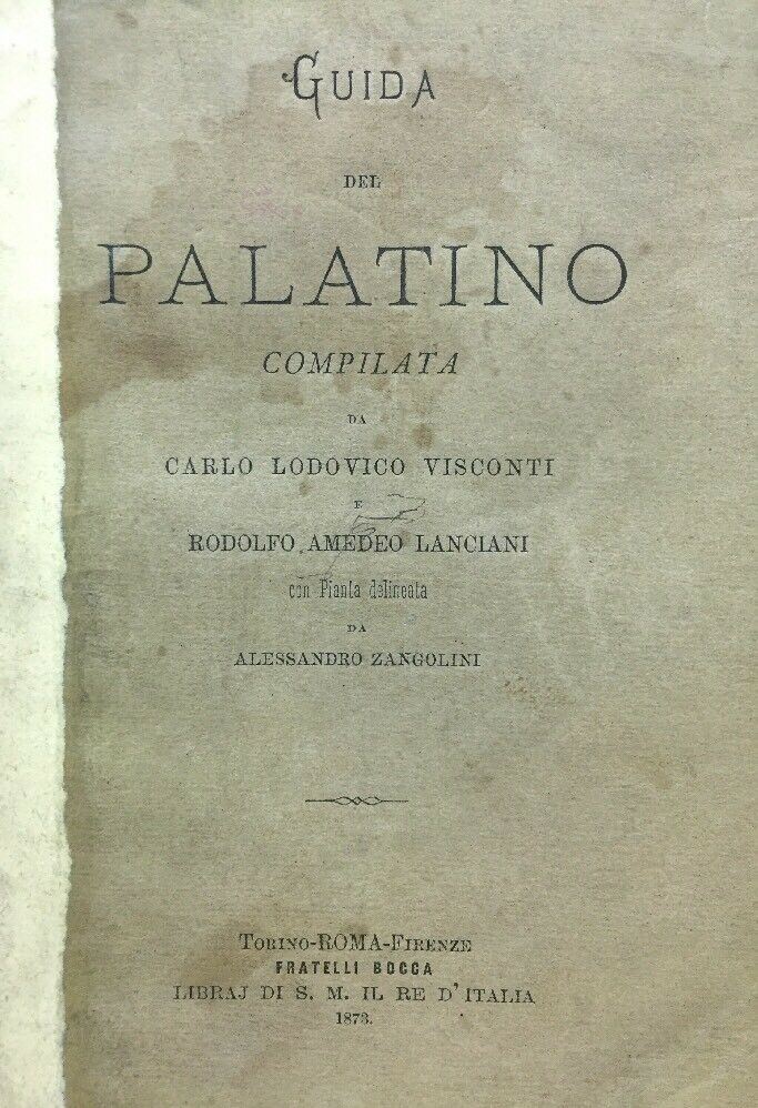 GUIDA DEL PALATINO COMPILATA DA C. L. VISCONTI R. A. LANCIANI  1873 E132