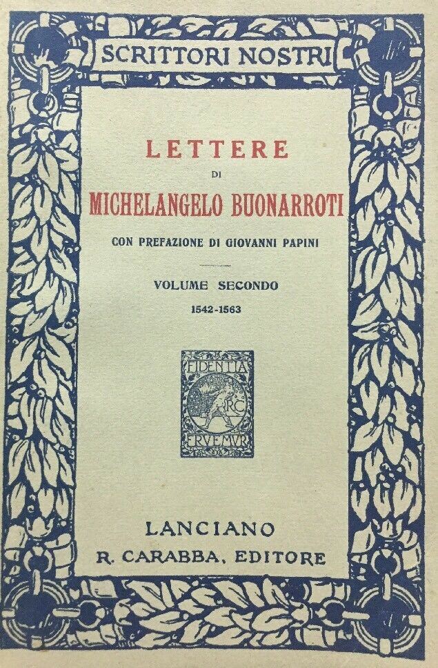 LETTERE DI MICHELANGELO BUONARROTI G. PAPINI VOL. II 1931 E138