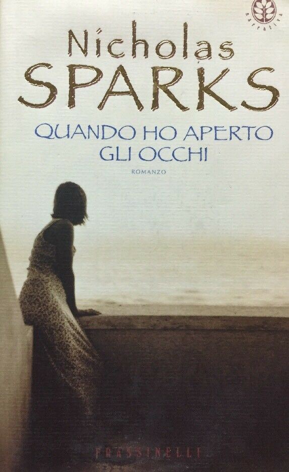 QUANDO HO APERTO GLI OCCHI N. SPARKS I ED. 2003 FRASSINELLI F113