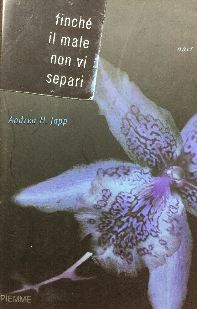FINCHÉ IL MALE NON VI SEPARI A. H. JAPP I ED. 2006 F138