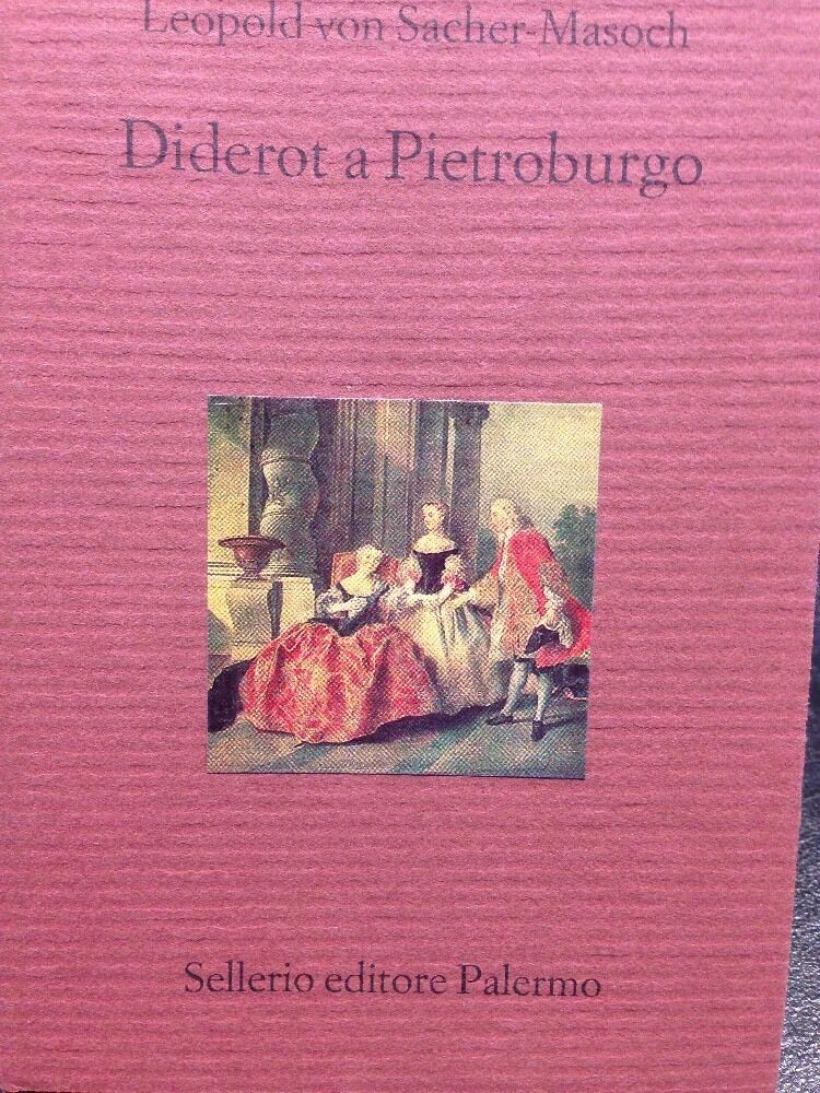 Diderot A Pietroburgo  Leopold Von Sacher Masoch