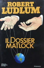 Carica l&#39;immagine nel visualizzatore di Gallery, IL DOSSIER MATLOCK R. LUDLUM I ED. 1984 G550
