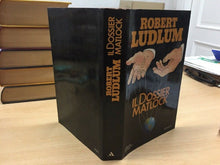 Carica l&#39;immagine nel visualizzatore di Gallery, IL DOSSIER MATLOCK R. LUDLUM I ED. 1984 G550
