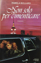 Carica l&#39;immagine nel visualizzatore di Gallery, NON SOLO PER DIMENTICARE P. BULLARD I ED. 1988 G565
