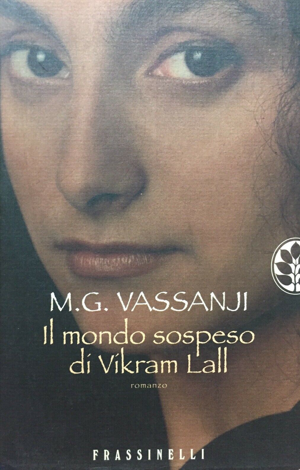 IL MONDO SOSPESO DI VIKRAM LALL M. G. VASSANJI FRASSINELLI H187