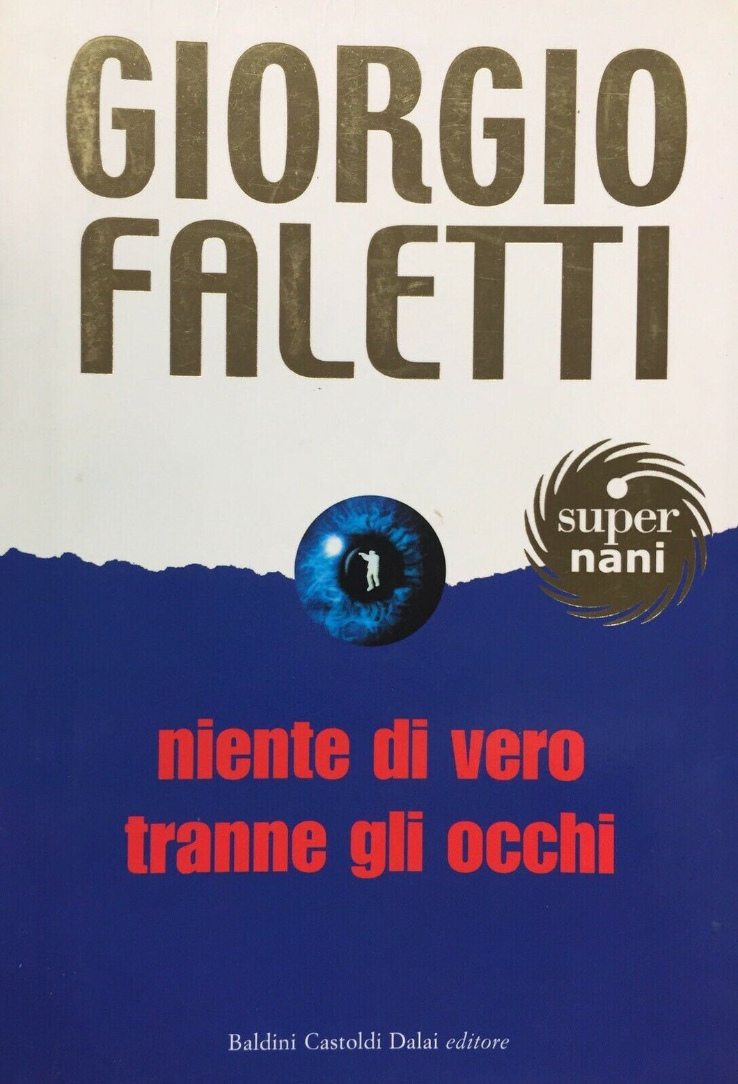 NIENTE DI VERO TRANNE GLI OCCHI G. FALETTI H337