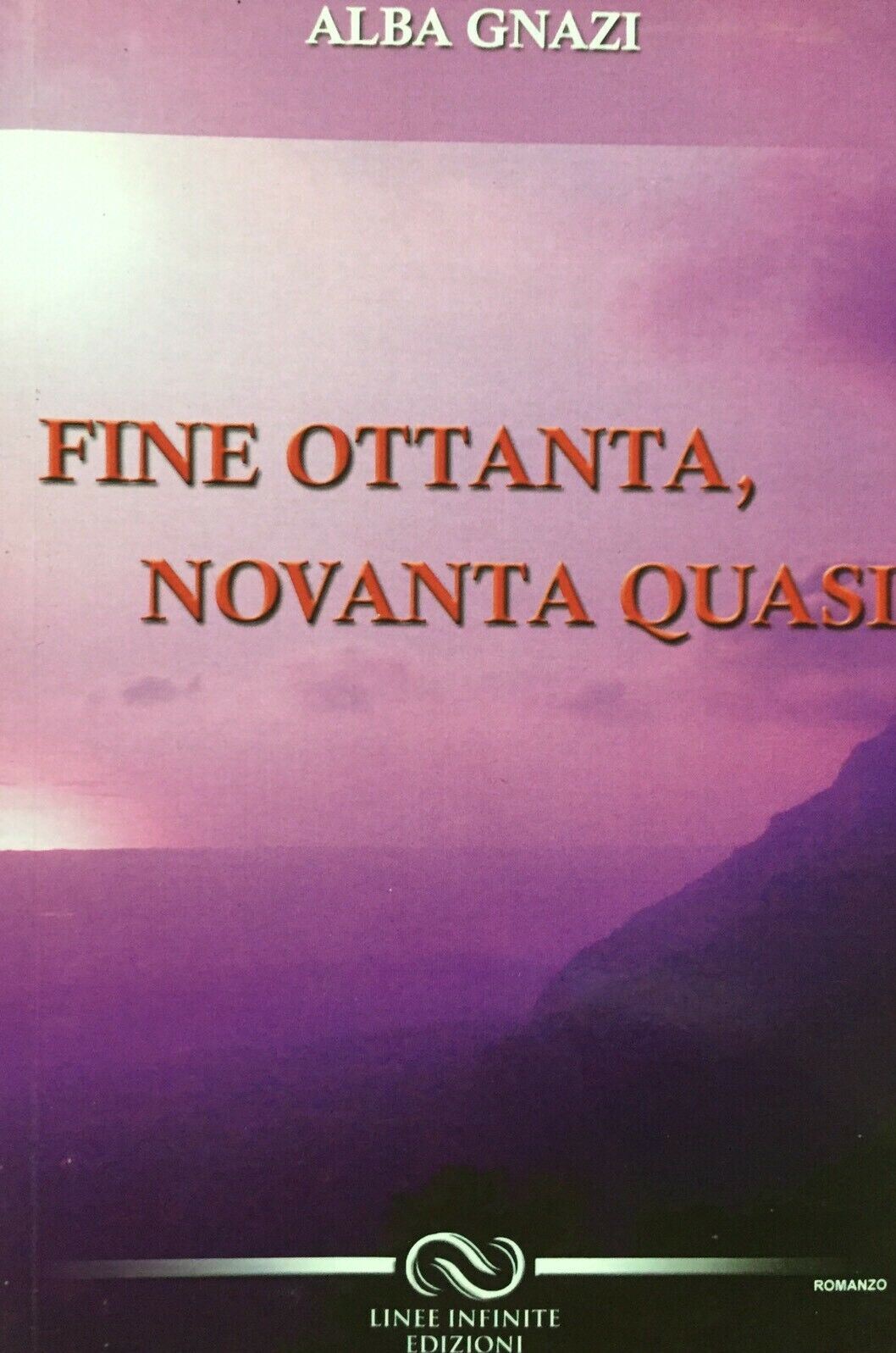 FINE OTTANTA NOVANTA QUASI A. GNAZI H582