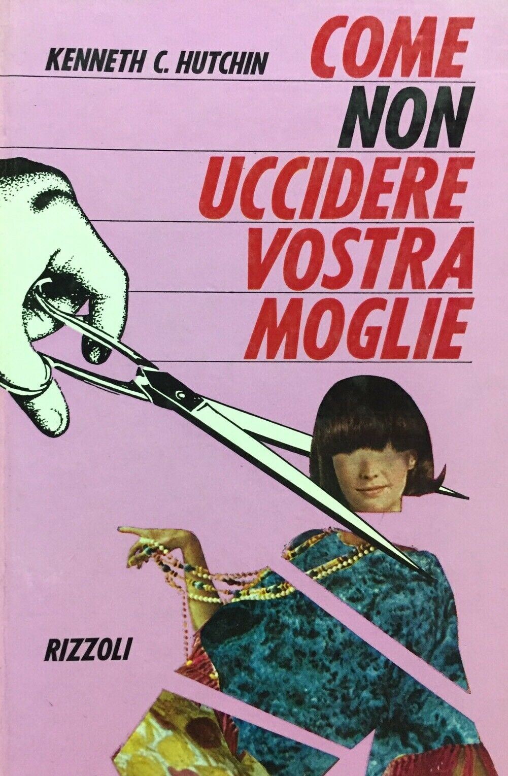 COME NON UCCIDERE VOSTRA MOGLIE K. C. HUTCHIN H585