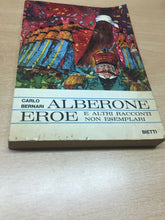 Carica l&#39;immagine nel visualizzatore di Gallery, ALBERONE EROE E ALTRI RACCONTI NON ESEMPLARI C BERNARI H673
