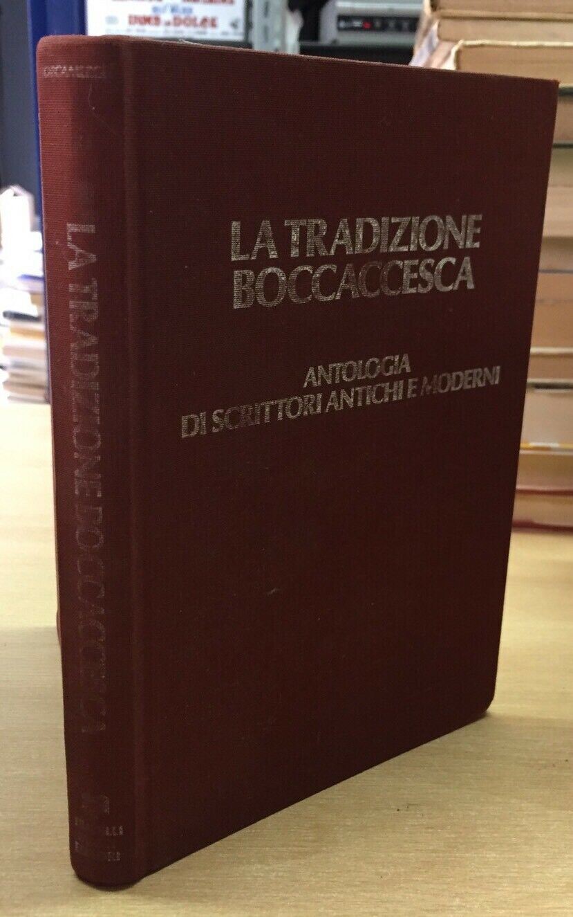 LA TRADIZIONE BOCCACCESCA ANTOLOGIA DI SCRITTORI ANTICHI E MODERNI H698