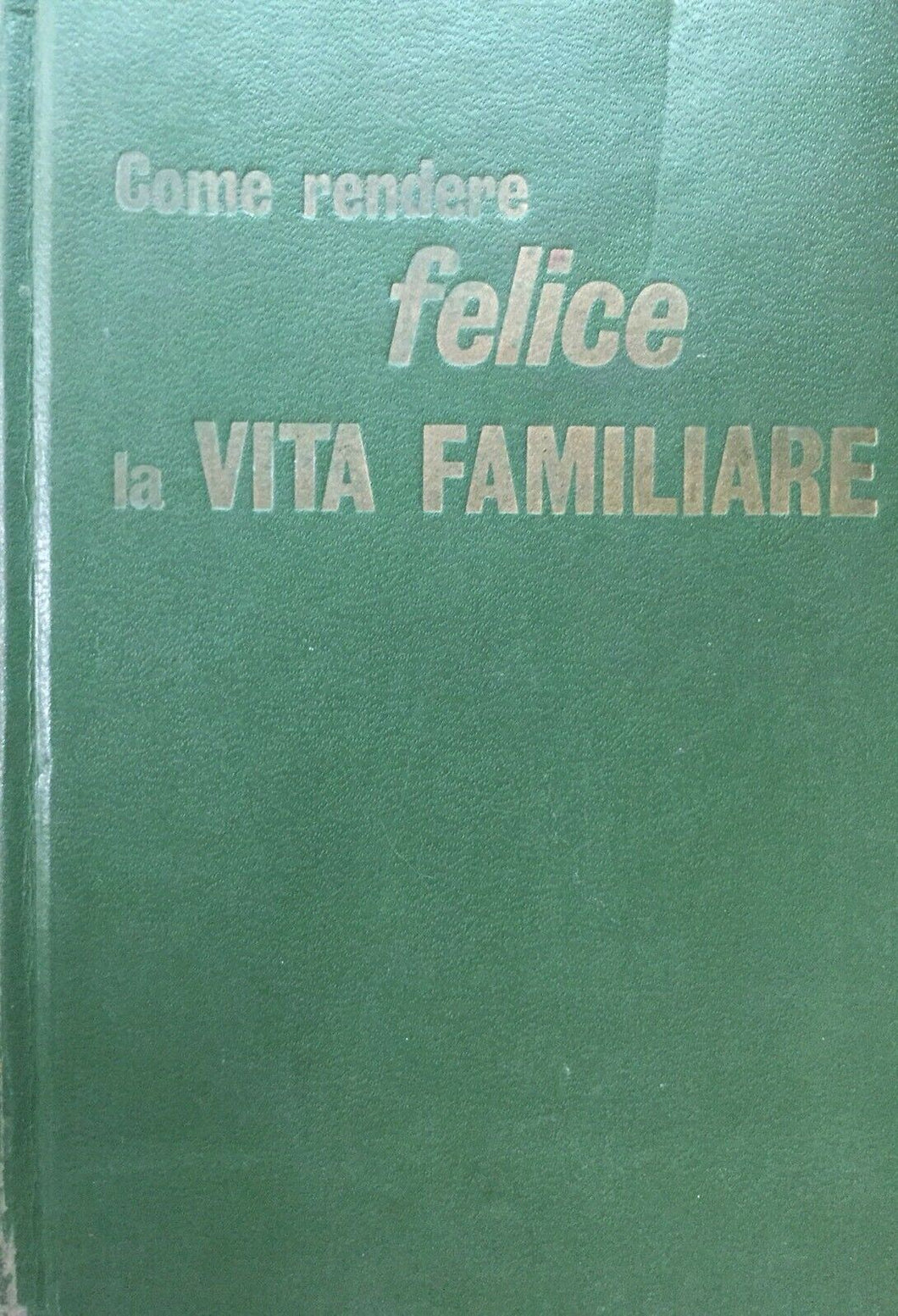 COME RENDERE FELICE LA VITA FAMILIARE TESTIMONI DI GEOVA H771