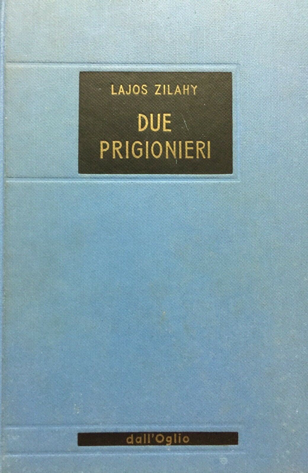 DUE PRIGIONIERI L. ZILAHY H801