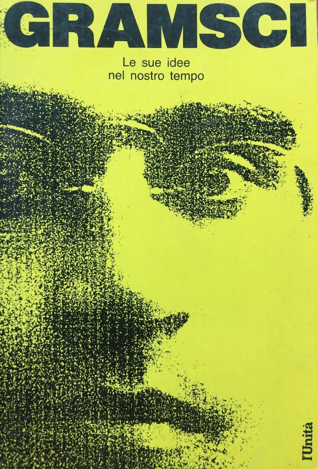 GRAMSCI LE SUE IDEE NEL NOSTRO TEMPO I82