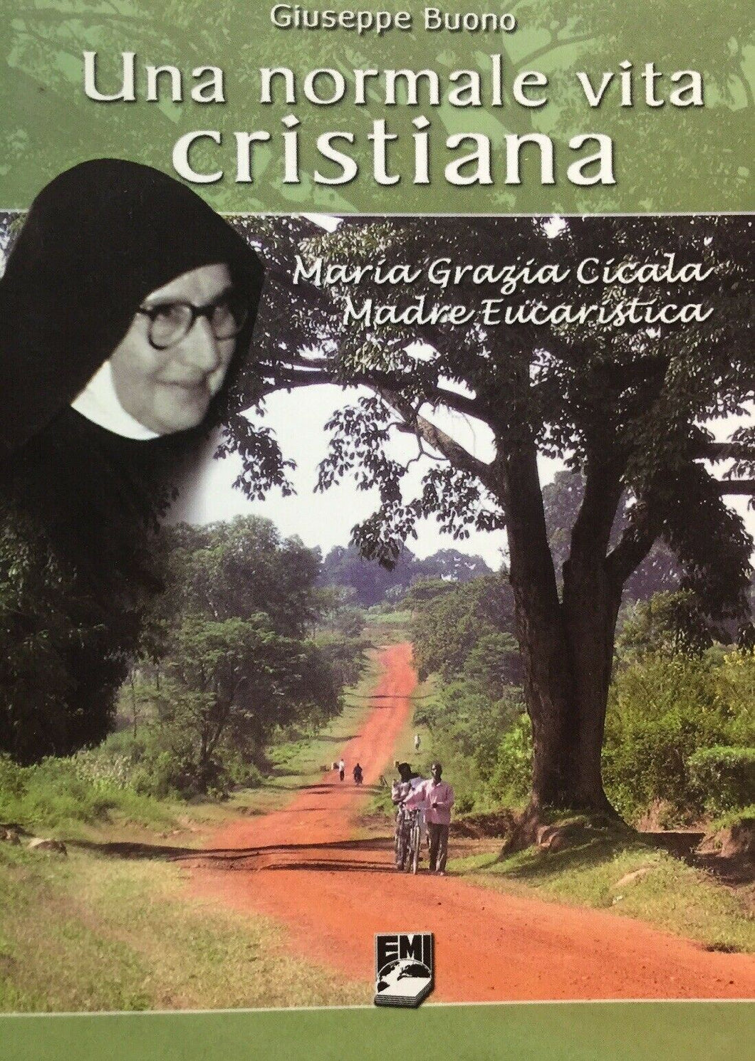 UNA NORMALE VITA CRISTIANA MARIA GRAZIA CICALA MADRE EUCARISTICA I84