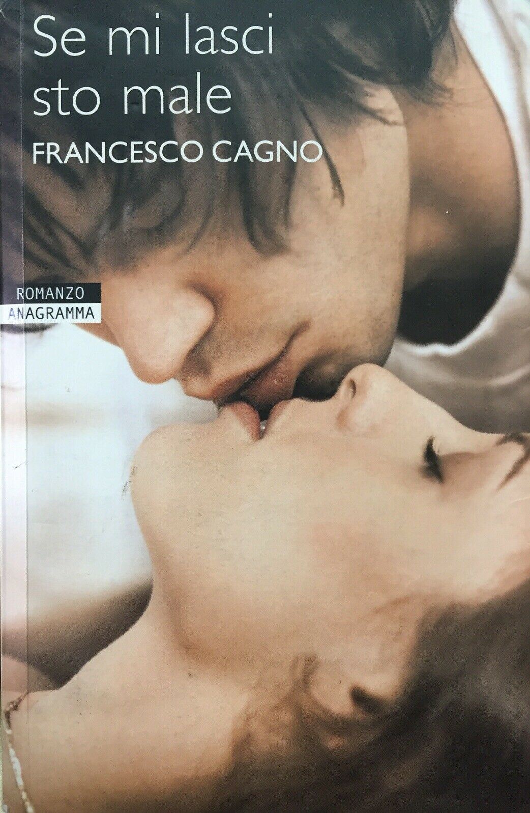 SE MI LASCI STO MALE F. CAGNO I87