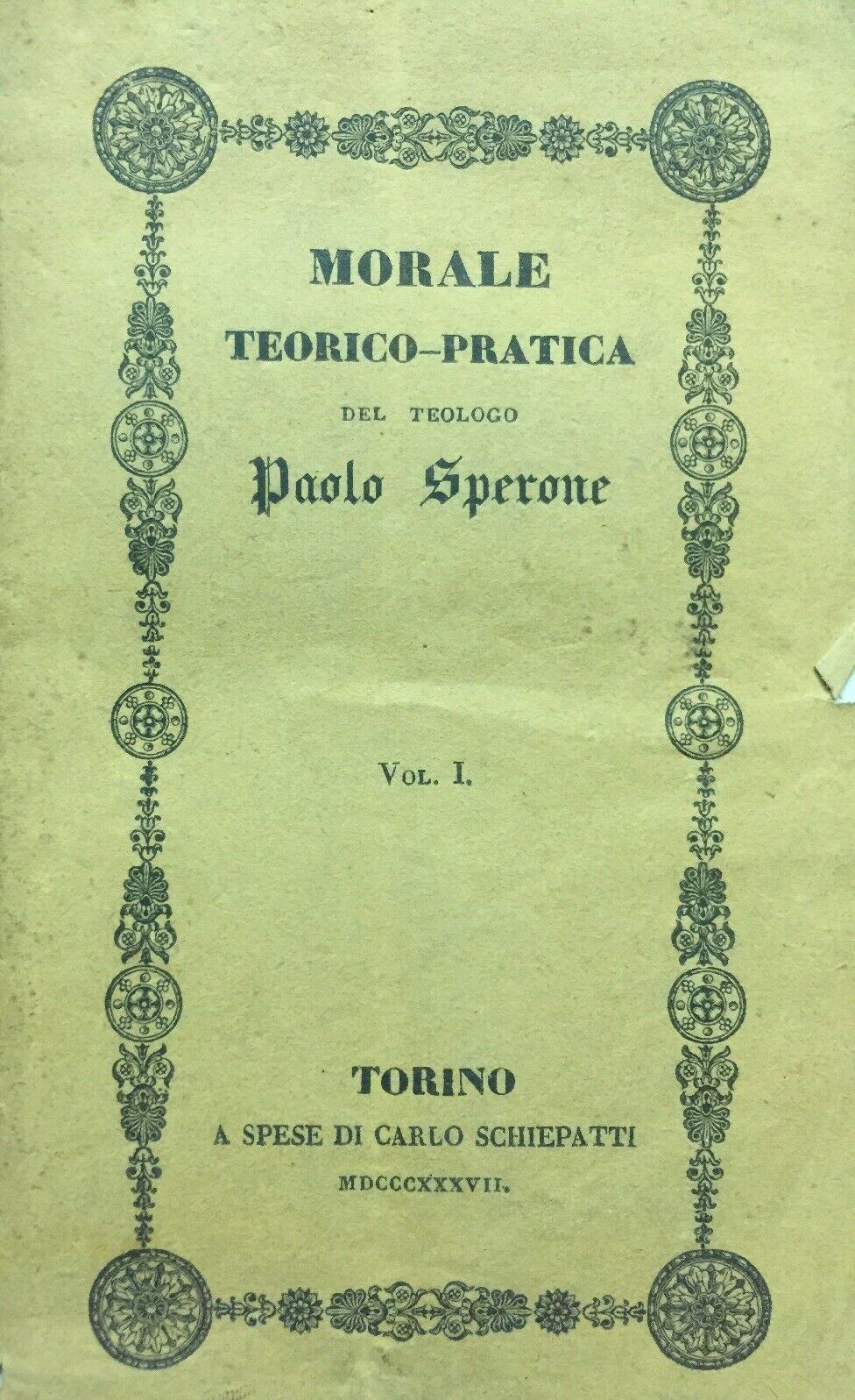 MORALE TEORICO PRATICA DEL TEOLOGO P. SPERONE VOL. I 1837 I309