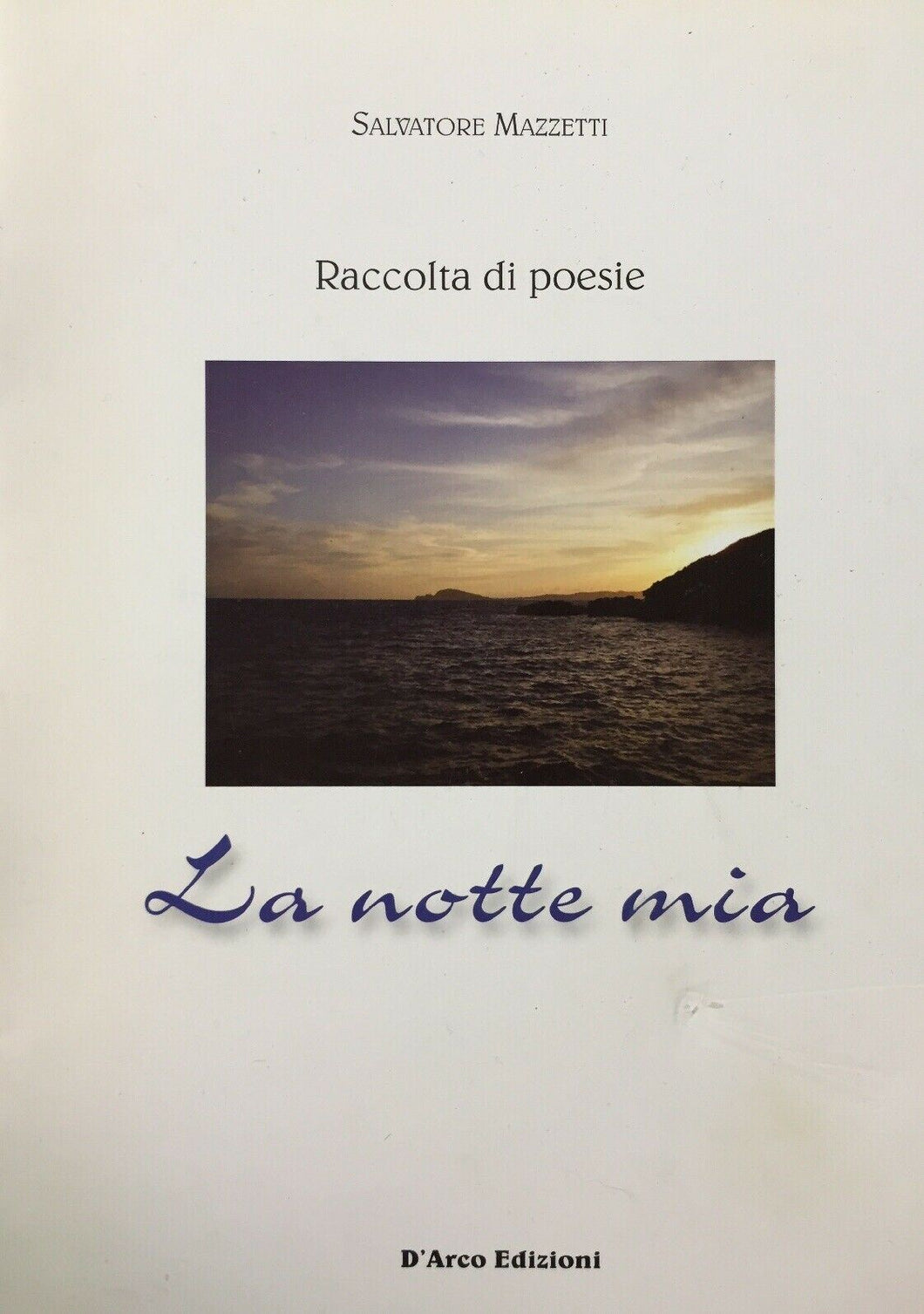 LA NOTTE MIA RACCOLTA DI POESIE S. MAZZETTI I330