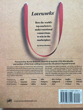Carica l&#39;immagine nel visualizzatore di Gallery, LOVERWORKS HOW THE WORLD’S TOP MARKETERS MAKE EMOTIONAL CONNECTION TO WIN.. I340
