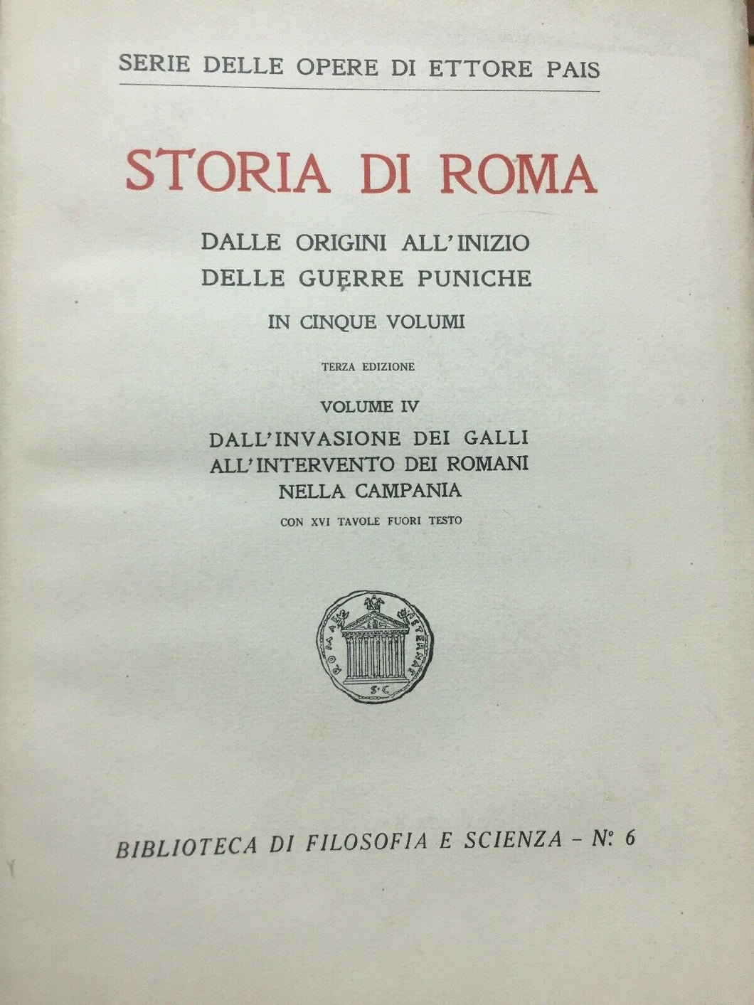STORIA DI ROMA VOL. IV DALL’INVASIONE DEI GALLI... E. PAIS 1928  I391