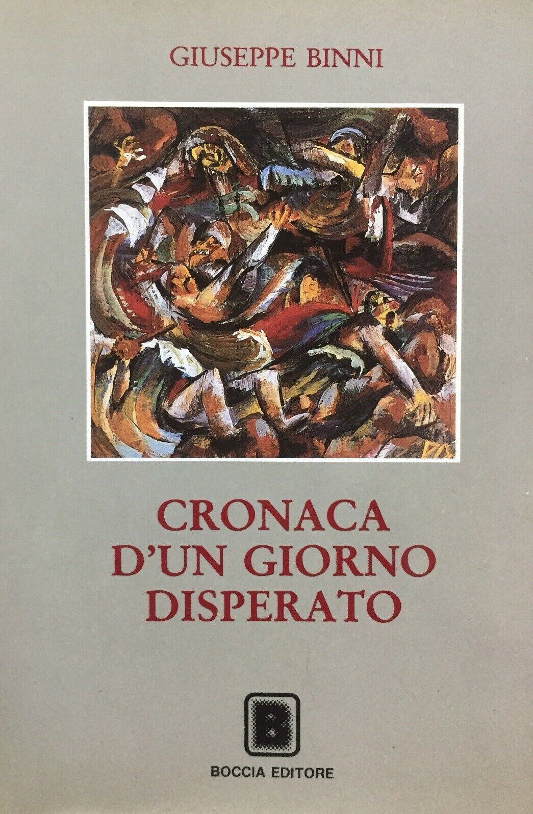 CRONACA DI UN GIORNO DISPERATO G. BINNI  I393