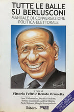 Carica l&#39;immagine nel visualizzatore di Gallery, TUTTE LE BALLE SU BERLUSCONI MANUALE DI CONVERSAZIONE POLITICA ELETTORALE I452
