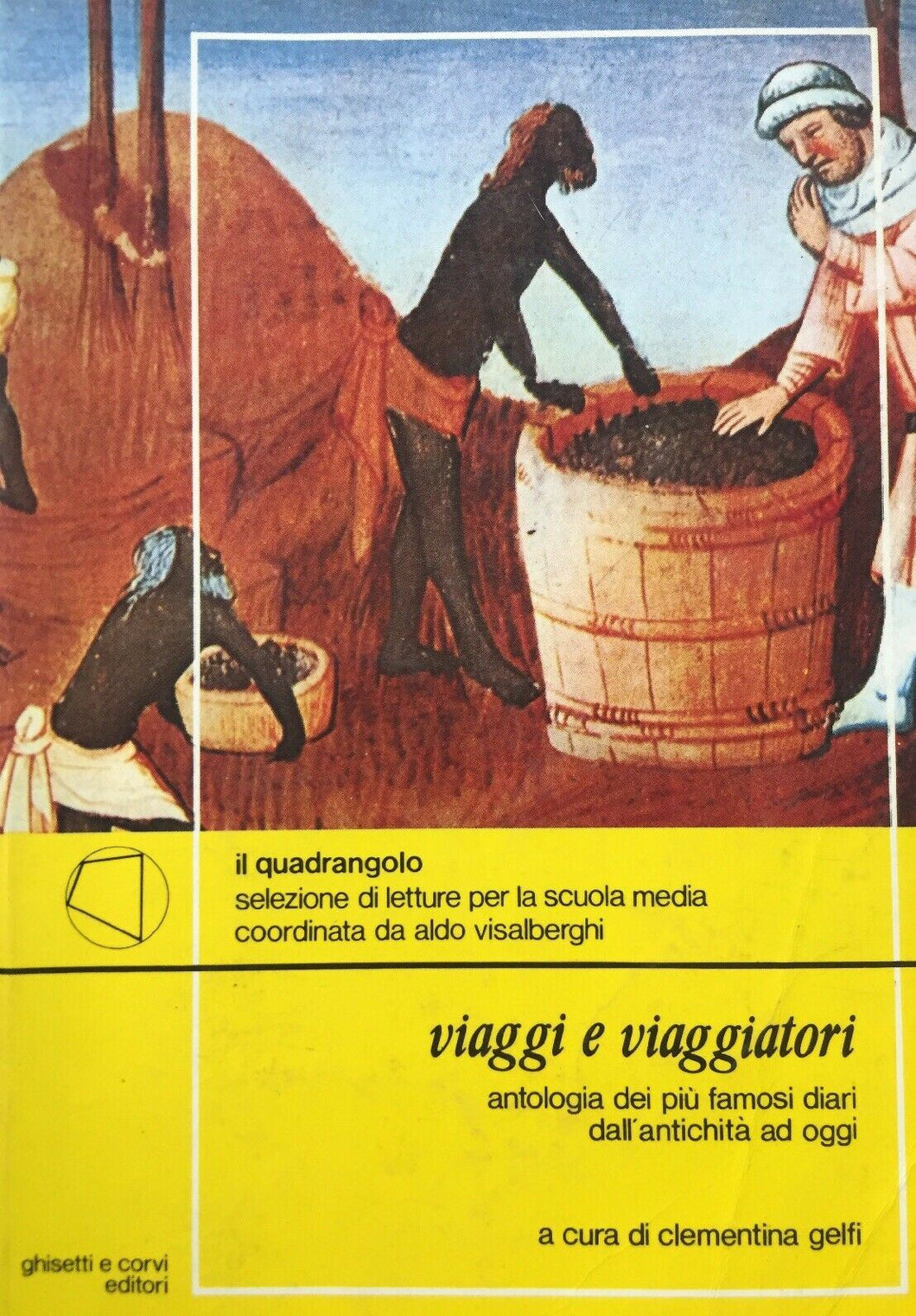 VIAGGI E VIAGGIATORI ANTOLOGIA DEI PIÙ FAMOSI DIARI DALL’ANTICHITÀ AD OGGI I624