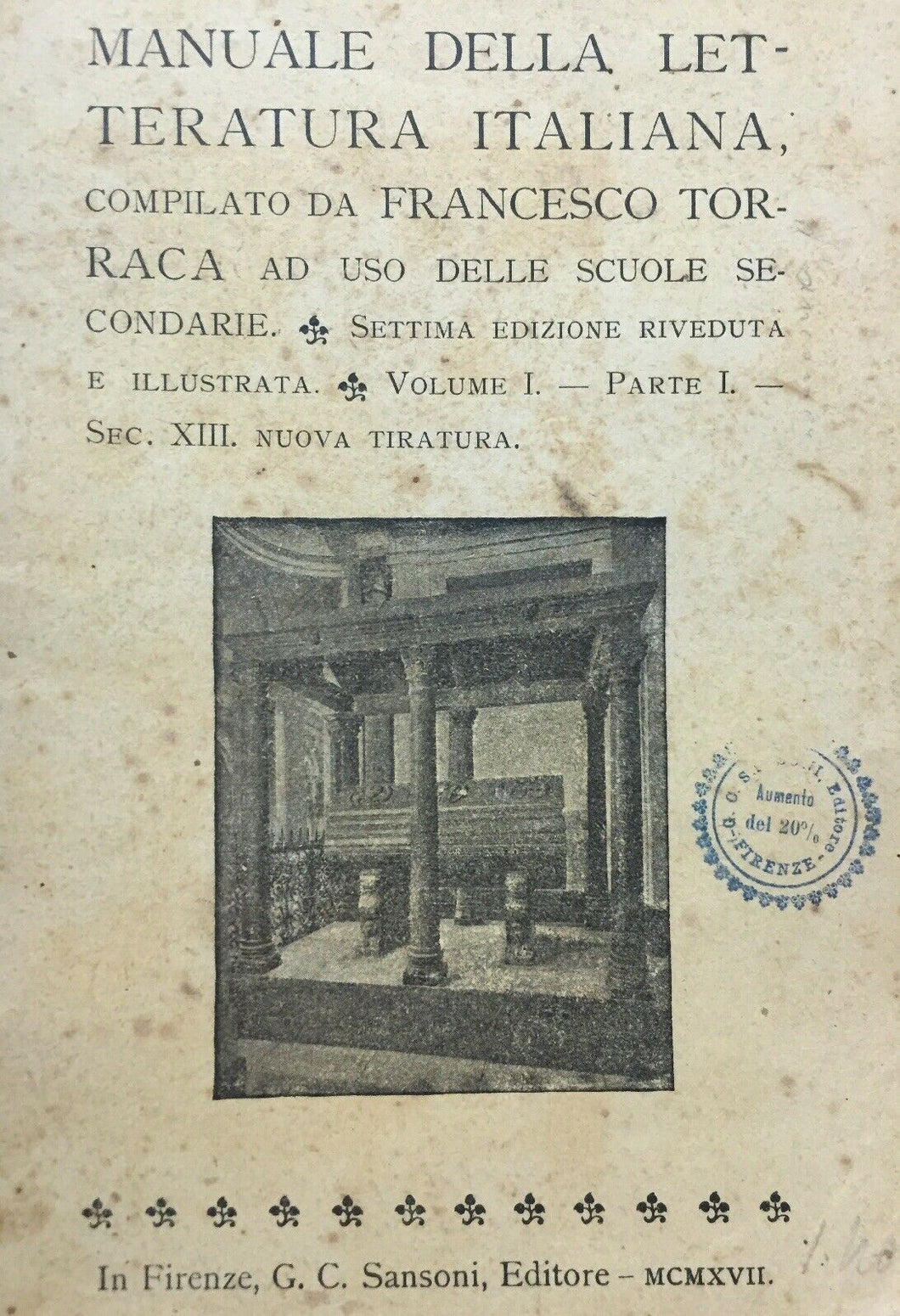 MANUALE DELLA LETTERATURA ITALIANA COMPILATO DA F. TORRACA VOL. I/I 1917 I664