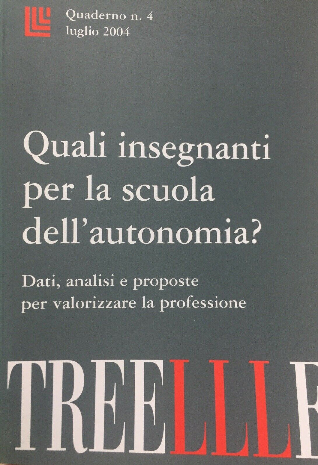 QUALI INSEGNANTI PER LA SCUOLA DELL’AUTONOMIA? TREELLLE I690