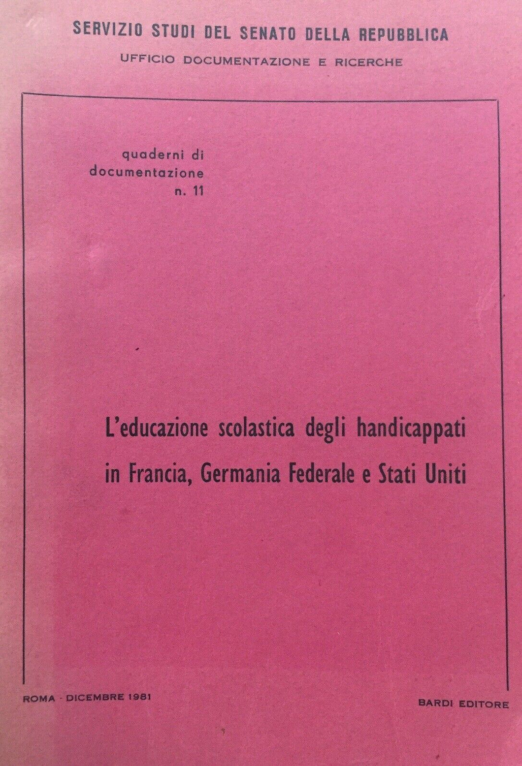 L’EDUCAZIONE SCOLASTICA DEGLI HANDICAPPATI IN FRANCIA GERMANIA FED. E USA I703