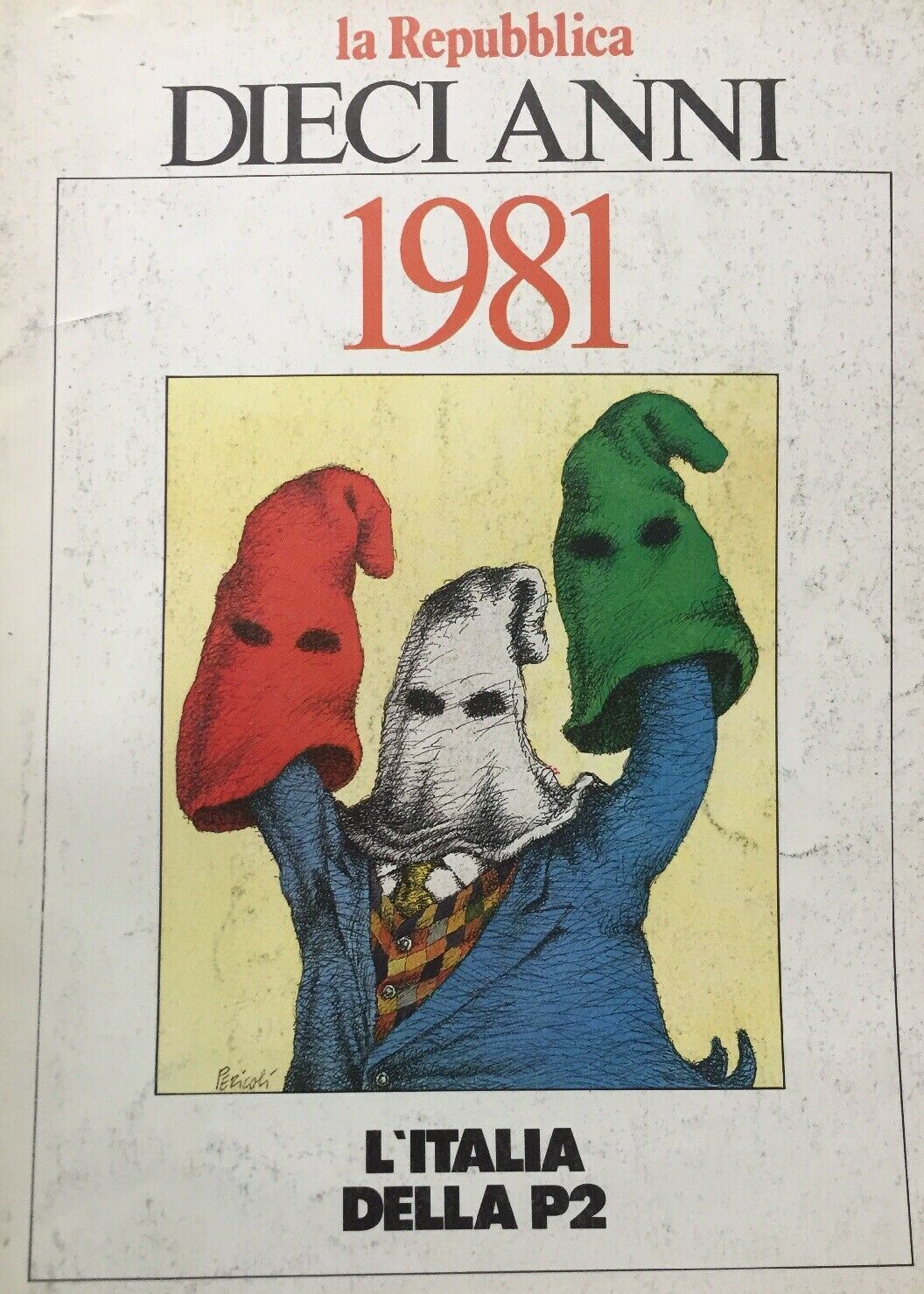 LA REPUBBLICA DIECI ANNI 1981 L’ITALIA DELLA P2  I752