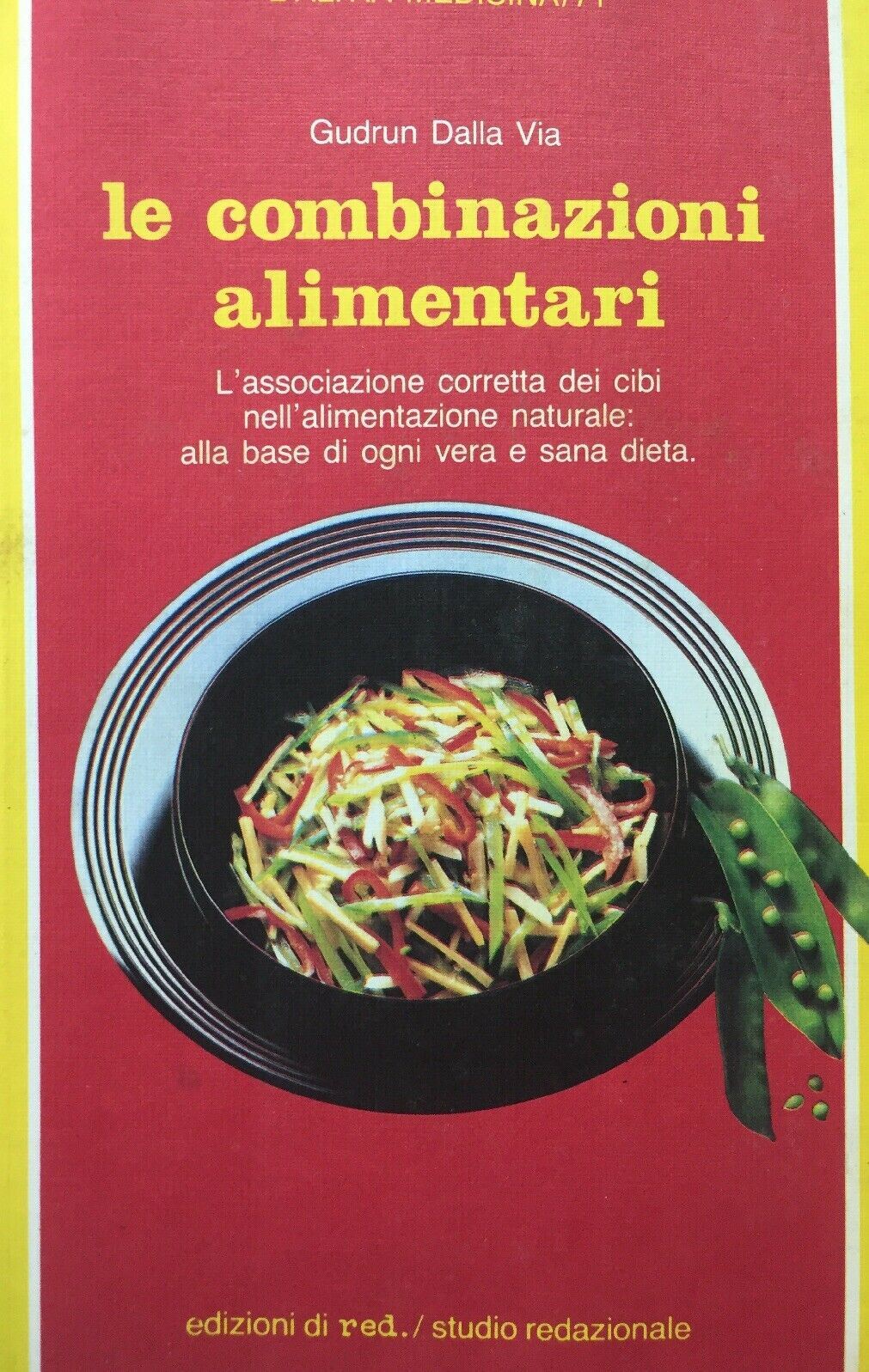 LE COMBINAZIONI ALIMENTARI L’ASSOCIAZIONE CORRETTA DEI CIBI G. DELLA VIA J123
