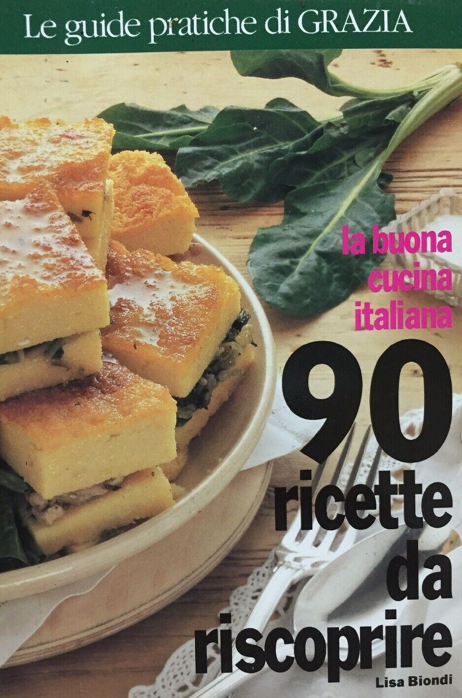 LA BUONA CUCINA ITALIANA 90 RICETTE DA RISCOPRIRE J130