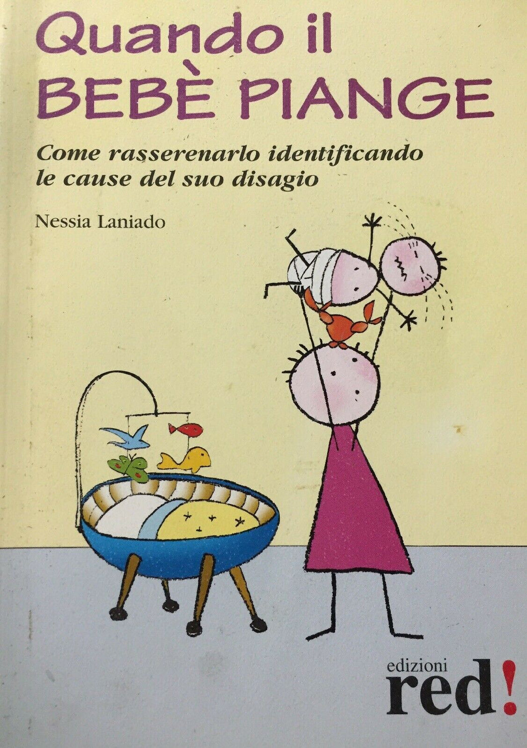 QUANDO IL BEBÈ PIANGE COME RASSERENARLO IDENTIFICANDO LE CAUSE DEL DISAGIO J148