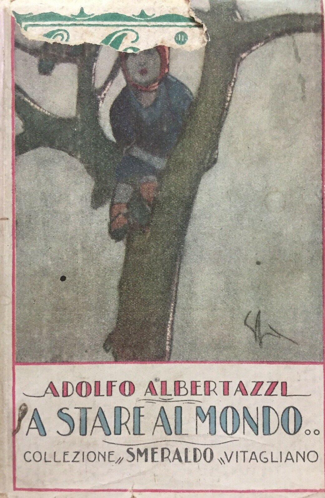 A STARE AL MONDO A. ALBERTAZZI COLLEZIONE SMERALDO VITAGLIANO 1920 J221