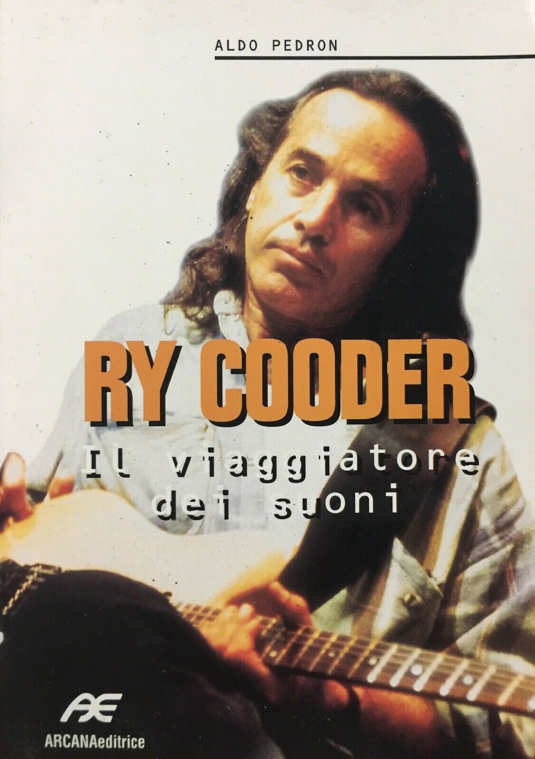 RY COODER il viaggiatore dei suoni A. PEDRON J237