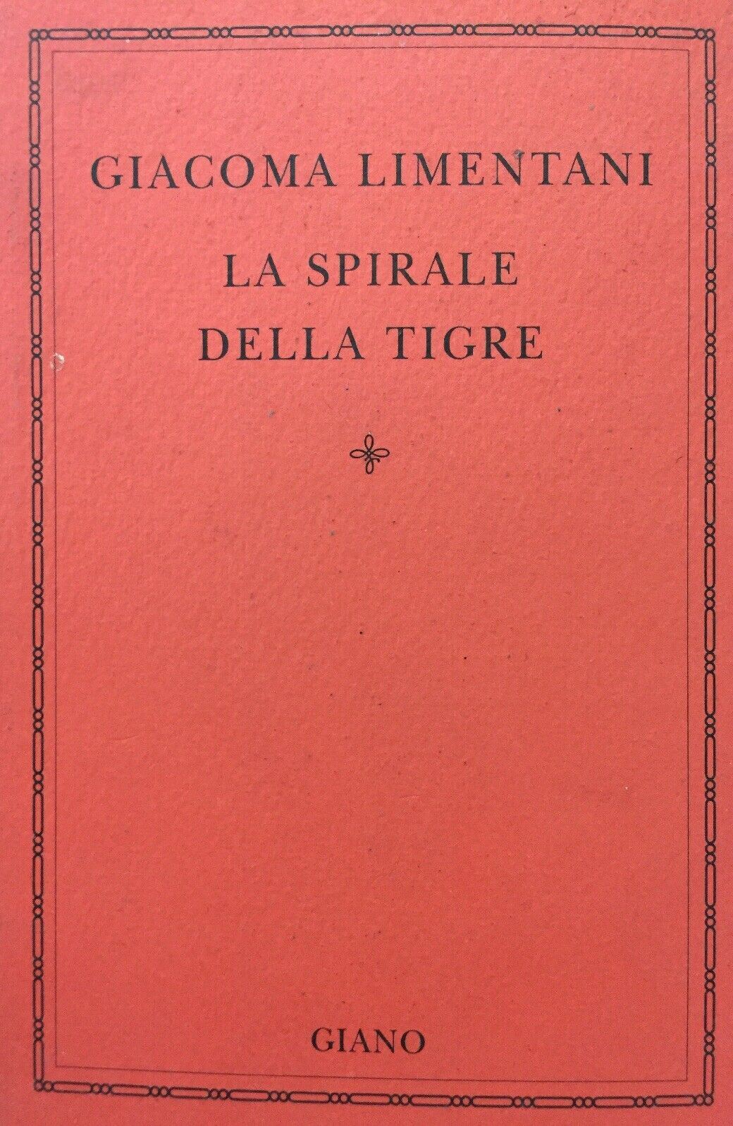 LA SPIRALE DELLA TIGRE G. LIMENTANI GIANO J283