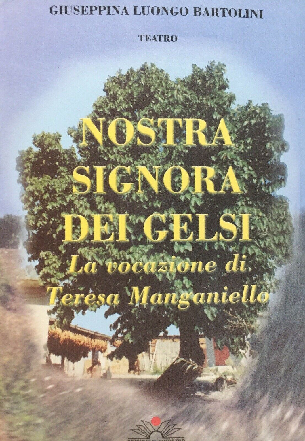NOSTRA SIGNORA DEI GELSI LA VOCAZIONE DI TERESA MANGANIELLO J298
